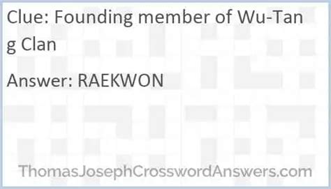 CLAN By CrosswordSolver IO. . Founding member of wutang clan crossword clue